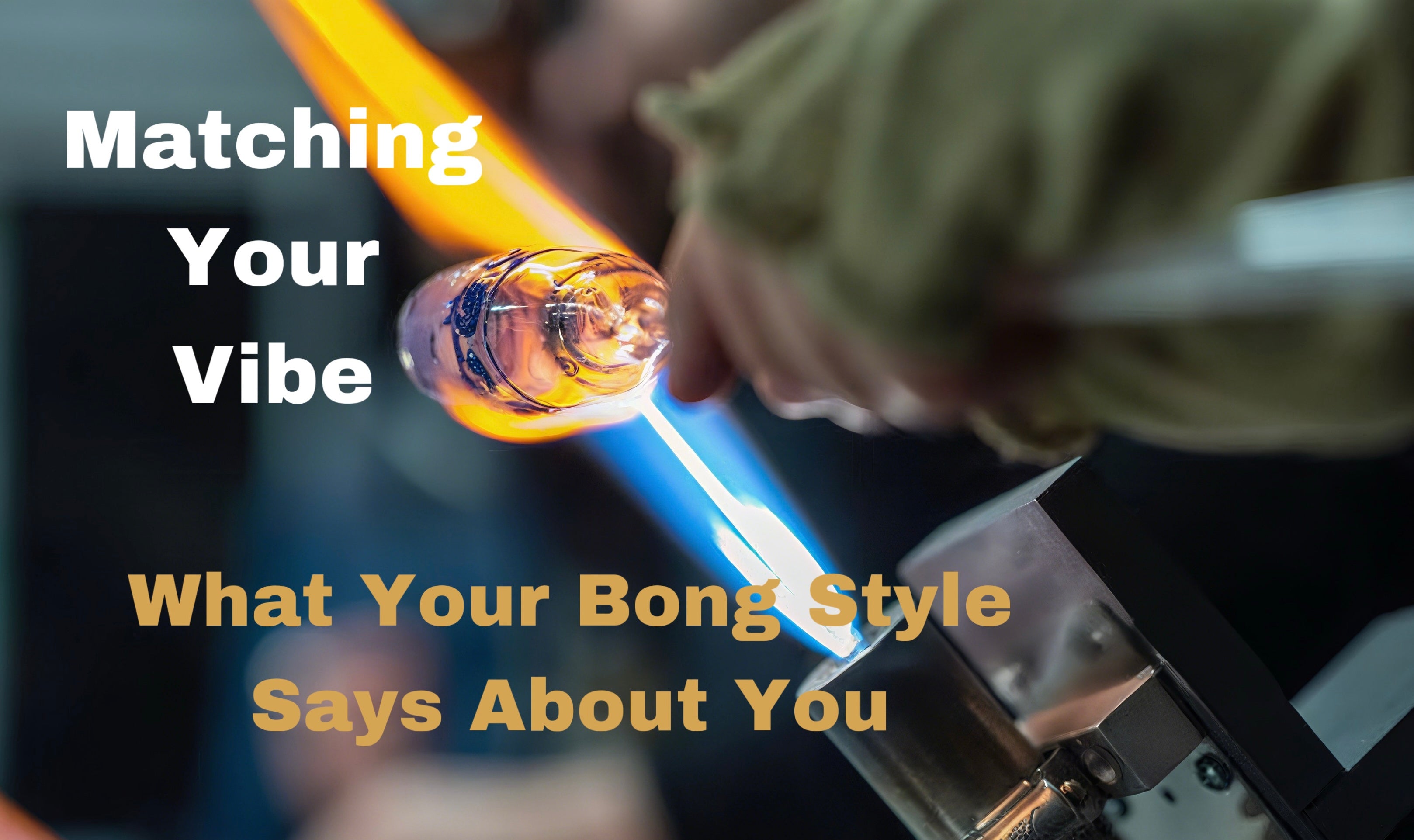 Matching Your Vibe: What Your Bong Style Says About You